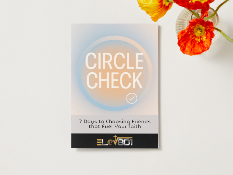 Circle Check: 7 Days to Choosing Friends that Fuel Your Faith